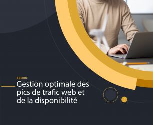 G&eacute;rer ses pics de trafics et sa disponibilit&eacute;
